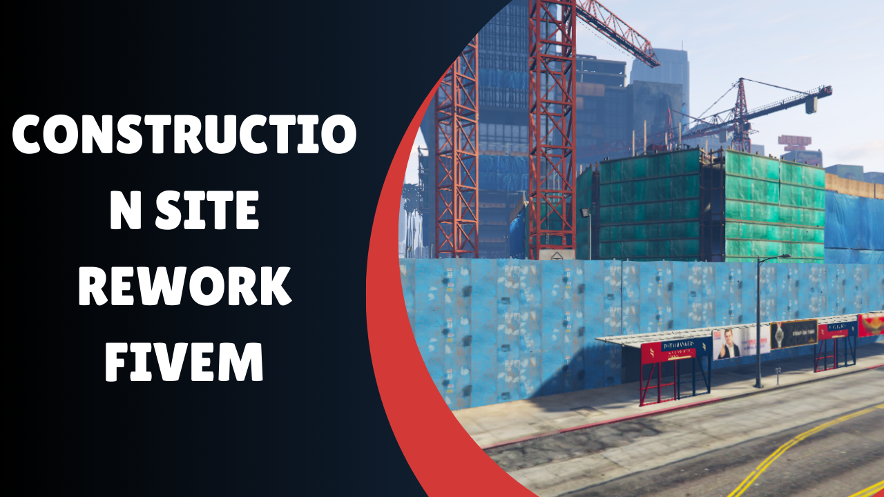 Construction Site Rework FiveM: Enhance Realism Today
