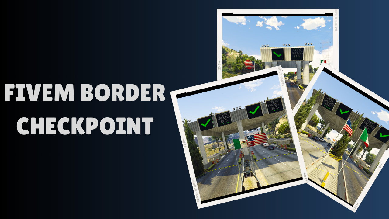 FiveM Border Checkpoint : Enhance Realism & Immersion