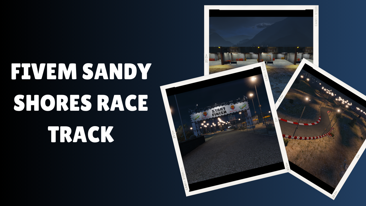 Sandy's Racing Track FiveM Sandy Shores Race Track - Best Thrill of Racing